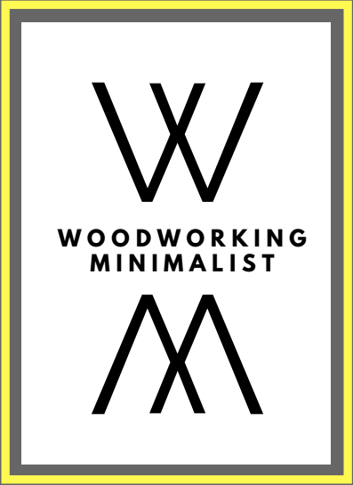 Woodworking Minimalist